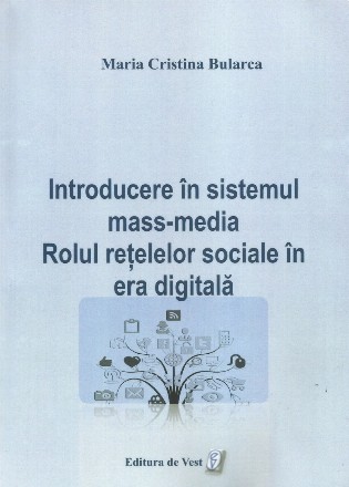 Introducere în sistemul mass media : rolul reţelelor sociale în era digitală