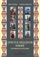 Ţinutul Răzeşilor - Neamţ : istorie şi etnografie