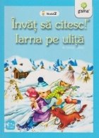 Invat sa citesc! Nivelul 2 -  Iarna pe ulita