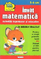 coperta Invat matematica. Activitati ingenioase si educative, pentru 5-6 ani (Cu abtibilduri distractive)