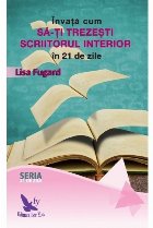 Invata cum sa-ti trezesti scriitorul interior in 21 de zile Invata cum sa-ti trezesti scriitorul interior in 21 de zile