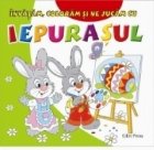 Invatam, coloram si ne jucam cu Iepurasul