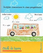Invatam comunicare clasa pregatitoare: caiet