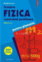 Invatam fizica rezolvand probleme pentru gimnaziu (editia a V-a) Invatam fizica rezolvand probleme pentru gimnaziu (editia a V-a)