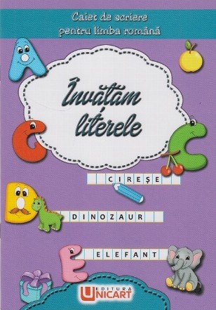Invatam literele. Caiet de scriere pentru limba romana
