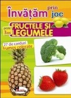 Invatam prin joc fructele si legumele +3 ani. Carti de joc educative