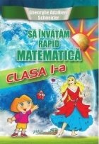Sa invatam rapid matematica clasa I