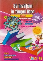 Sa invatam in timpul liber, Clasa I, Semestrul al II-lea - teste, fise de lucru, ghicitori, jocuri didactice Sa invatam in timpul liber, Clasa I, Semestrul al II-lea - teste, fise de lucru, ghicitori, jocuri didactice