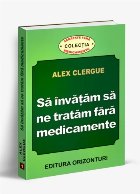 Sa invatam sa ne tratam fara medicamente