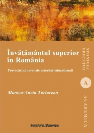 Invatamantul superior in Romania. Provocari si nevoi ale actorilor educationali