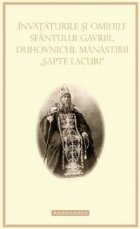 Invataturile si omiliile Sfantului Gavriil, duhovnicul Manastirii Sapte Lacuri