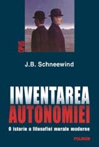 Inventarea autonomiei. O istorie a filosofiei morale moderne