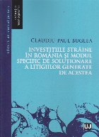 Investiţiile străine în România şi modul specific de soluţionare a litigiilor generate de acestea