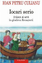 Iocari serio. Ştiinţă şi artă în gîndirea Renaşterii (ediţia 2017)