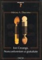 Ion Creanga, Nonconformism si gratuitate