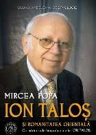 Ion Taloş şi romanitatea orientală : cu mărturisirile biografice ale lui Ion Taloş
