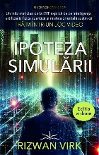 coperta Ipoteza simulării : un informatician de la MIT explică de ce inteligenţa artificială, fizica cuantică şi