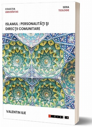Islamul : personalităţi şi direcţii comunitare