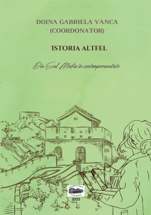 Istoria altfel : din Evul Mediu în contemporaneitate