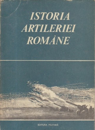 Istoria Artileriei Romane