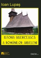 Istoria bisericeasca romanilor ardeleni Editia
