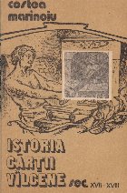 Istoria cartii vilcene, Secolele XVII-XVIII