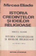 Istoria credintelor si ideilor religioase, Volumele I, II si III