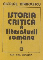 Istoria critica a literaturii romane, Volumul I (Manolescu)
