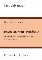 Istoria dreptului romanesc. Volumul II. Aparitia si evolutia dreptului scris