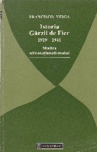 Istoria Garzii de Fier 1919-1941 Mistica ultranationalismului