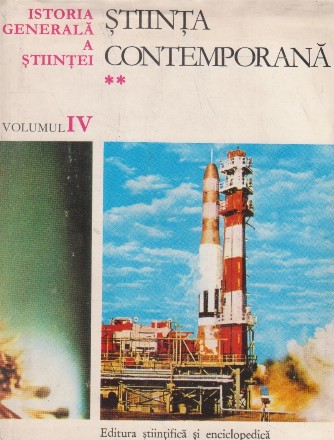 Istoria generala a stiintei, volumul al IV-lea - Stiinta contemporana(2). Secolul al XX-lea