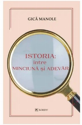 Istoria: intre minciuna si adevar