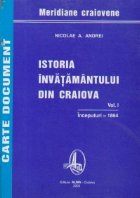 Istoria invatamantului din Craiova, Volumul I - Inceputuri 1864
