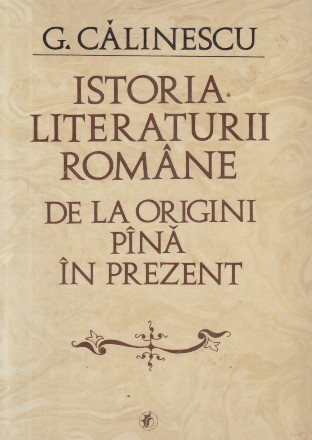 Istoria Literaturii Romane - De la origini pina in prezent