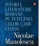 Istoria literaturii romane pe intelesul celor care citesc