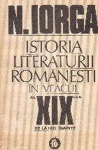 coperta Istoria literaturii romanesti in veacul al XIX-lea de la 1821 inainte - vol.2 (epoca lui Mihail Kogalniceanu)