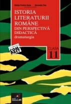 ISTORIA LITERATURII ROM?NE DIN PERSPECTIV? DIDACTIC?. CLASA A XI-A. VOL. III. DRAMATURGIA