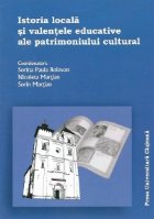 Istoria locala si valentele educative ale patrimoniului cultural