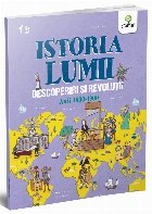 Istoria Lumii. Descoperiri si evolutii. Anii 1500-1900