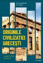 Istoria lumii Originile civilizaţiei greceşti