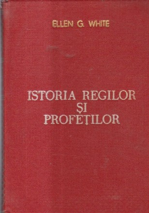 Istoria Regilor si Profetilor (Ellen G. White)