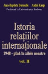 ISTORIA RELATIILOR INTERNATIONALE - 1948-pana in zilele noastre vol.II