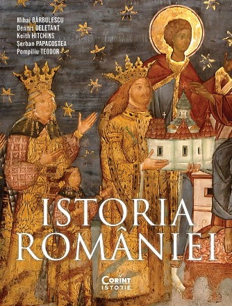 Istoria Romaniei. Editia a IV-a, revizuita si adaugita