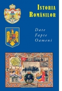 Istoria Romanilor. Date, fapte, oameni
