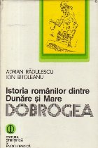 Istoria romanilor dintre Dunare si Mare - Dobrogea