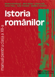 Istoria romanilor. Manual pentru clasa a XII-a (manual de istorie)