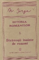 coperta Istoria Romanilor, I, Partea intii - Stramosii inainte de romani