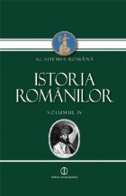Istoria romanilor . Volumul 4 - De la universalitatea crestina catre Europa Patriilor. Editia a II-a, revazuta