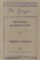 coperta Istoria romanilor, Volumul I Partea a II-a - Sigiliul Romei