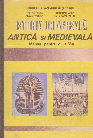 Istoria universala antica si medievala. Manual pentru cl. a V-a